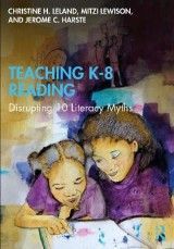 Teaching K-8 Reading: Disrupting 10 Literacy Myths
