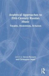 Analytical Approaches to 20th-Century Russian Music: Tonality, Modernism, Serialism