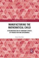 Manufacturing the Mathematical Child: A Deconstruction of Dominant Spaces of Production and Governance