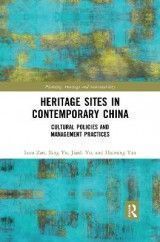 Heritage Sites in Contemporary China: Cultural Policies and Management Practices