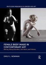 Female Body Image in Contemporary Art: Dieting, Eating Disorders, Self-Harm, and Fatness