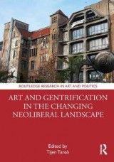 Art and Gentrification in the Changing Neoliberal Landscape