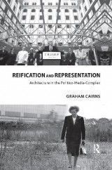 Reification and Representation: Architecture in the Politico-Media-Complex