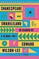 Shakespeare in Swahililand: In Search of a Global Poet