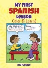 My First Spanish Lesson: Color & Learn!