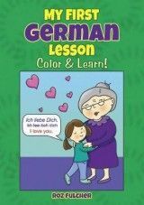 My First German Lesson: Color & Learn!