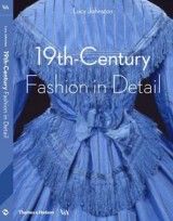 19th Century Fashion in Detail: Victoria and Albert Museum