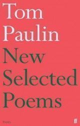 New Selected Poems of Tom Paulin