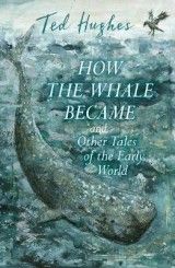How the Whale Became and Other Tales of the Early World
