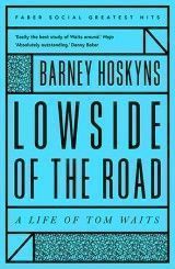 Lowside of the Road: A Life of Tom Waits (B.Hoskyns) PB