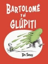 Bartolome y el glupiti (Bartholomew and the Oobleck Spanish Edition)