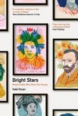 Bright Stars: Great Artists Who Died Too Young