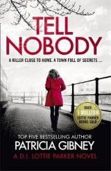 Tell Nobody: Absolutely gripping crime fiction with unputdownable mystery and suspense