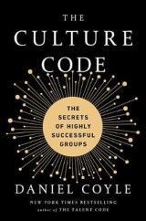 The Culture Code: The Secrets of Highly Successful Groups