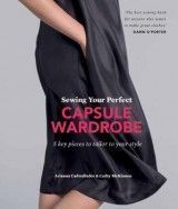 Sewing Your Perfect Capsule Wardrobe: 5 Key Pieces with Full-size Patterns That Can Be Tailored to Your Style