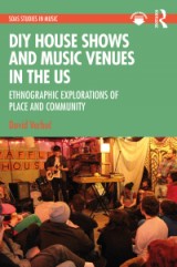 DIY House Shows and Music Venues In the US: Ethnographic Explorations of Place and Community