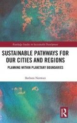 Sustainable Pathways for our Cities and Regions: Planning within Planetary Boundaries