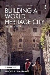 Building a World Heritage City: Sanaa, Yemen
