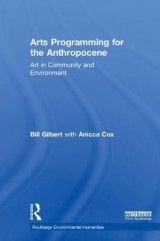 Arts Programming for the Anthropocene: Art in Community and Environment