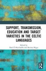 Support, Transmission, Education and Target Varieties in the Celtic Languages