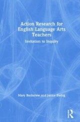 Action Research for English Language Arts Teachers: Invitation to Inquiry