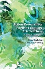 Action Research for English Language Arts Teachers: Invitation to Inquiry