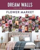Dream Walls Collage Kit: Flower Market: 50 Pieces of Art Inspired by Blooms