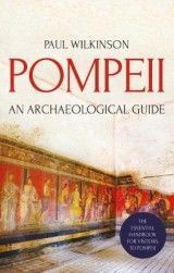 Pompeii: An Archaeological Guide