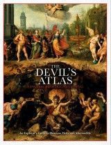 The Devil´s Atlas : An Explorer´s Guide to Heavens, Hells and Afterworlds