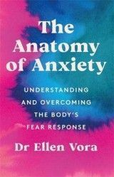 The Anatomy of Anxiety: Understanding and Overcoming the Body´s Fear Response TPB