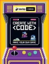 CoderDojo Nano: Make Your Own Game: Create with Code