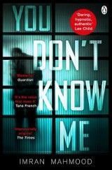 You Don't Know Me: 'A startlingly confident and deft debut' Tana French