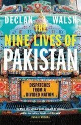 The Nine Lives of Pakistan: Dispatches from a Divided Nation