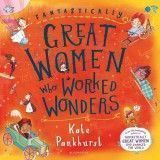 Fantastically Great Women Who Worked Wonders (K.Pankhurst)