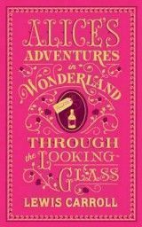 Alices Adventures in Wonderland & Through the Looking-Glass (Barnes & Noble Flexibound Editions)