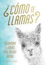Como te Llamas: Everyday Llamas You Might Know