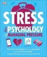 Stress: The Psychology of Managing Pressure