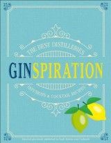 Ginspiration: The Best Distilleries, Infusions, and Cocktails