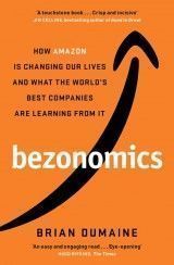 Bezonomics : How Amazon Is Changing Our Lives, and What the World´s Best Companies Are Learning from It