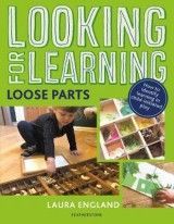 Looking for Learning: Loose Parts