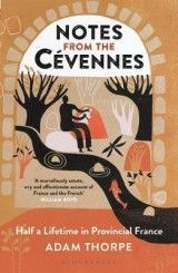 Notes from the Cevennes: Half a Lifetime in Provincial France