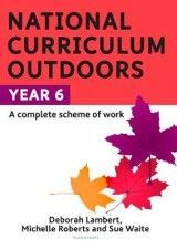 The National Curriculum Outdoors: Year 6