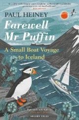 Farewell Mr Puffin: A small boat voyage to Iceland