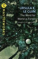 The Word for World is Forest (U.K.Le Guin) PB