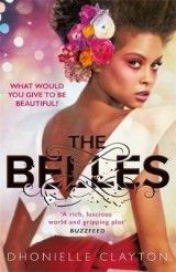 The Belles: The NYT bestseller by the author of TINY PRETTY THINGS
