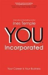 YOU, Incorporated: Your Career is Your Business