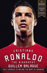 Cristiano Ronaldo- The Biography