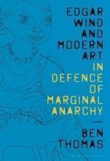 Edgar Wind and Modern Art: In Defence of Marginal Anarchy