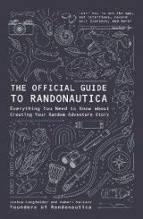 The Official Guide to Randonautica: Everything You Need to Know about Creating Your Random Adventure Story