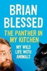 The Panther In My Kitchen: My Wild Life With Animals